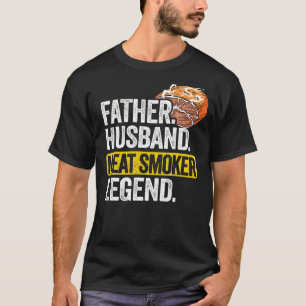 Mens Father Husband Meat Smoker Legend Brisket Vat T-Shirt