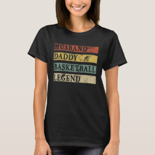 Mens Fathers Day Husband Daddy Basketball Legende  T-Shirt