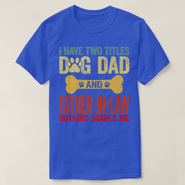 Mens Father's Day Retro I Have Two Titles Dog Dad  T-Shirt (Design vorne)