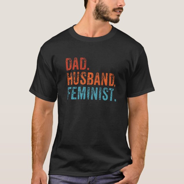 Mens Feminist Vater Husband Pro Feminismus Vater's T-Shirt (Vorderseite)