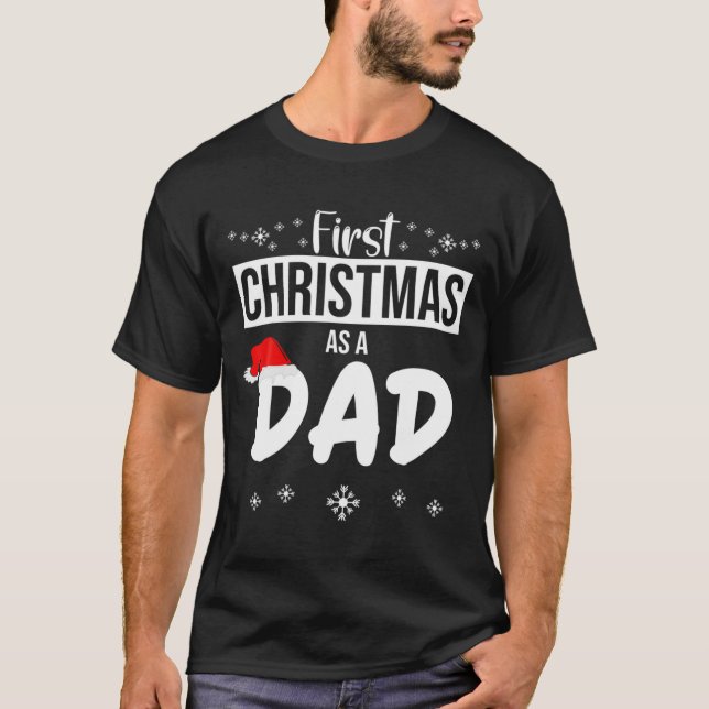 Mens First Christmas As A Dad Funny Xmas New Fathe T-Shirt (Vorderseite)