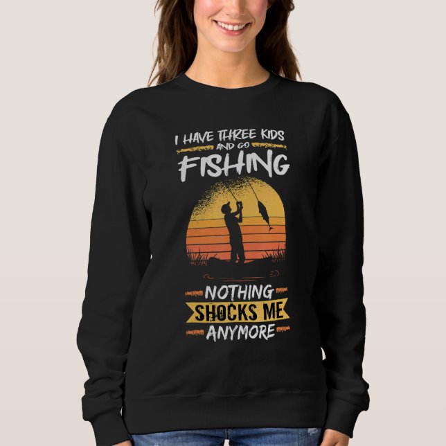 Mens Fisherman I Have Three Kids And Go Fishing Ba Sweatshirt (Vorderseite)