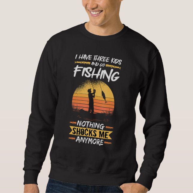 Mens Fisherman I Have Three Kids And Go Fishing Ba Sweatshirt (Vorderseite)