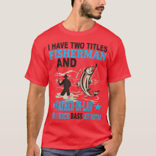 Mens Fisherman Vater im Recht Vatertag Fischen  T-Shirt