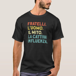 Mens Fratelli L'uomo La Cattiva Influenza Brothers T-Shirt