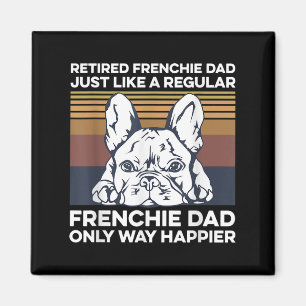 Mens Frenchie-Zitat für Ihren müden Vater in Frank Magnet