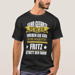 Mens Fritz Name Birthday Fritz Betritt Den Raum T-Shirt