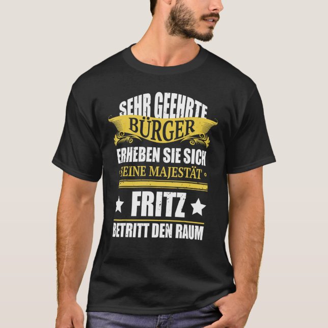Mens Fritz Name Birthday Fritz Betritt Den Raum T-Shirt (Vorderseite)
