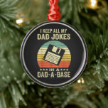 Mens Funny dad Jokes in dad-a-Base Ornament Aus Metall<br><div class="desc">Mens Funny dad Jokes in dad-a-Base</div>