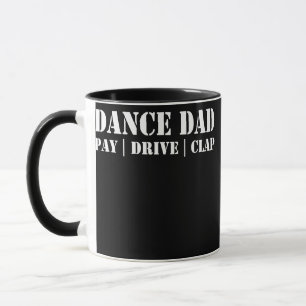 Mens Funny Dance Vater Pay Drive Clap Proud Dancer Tasse