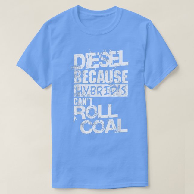Mens Funny Diesel Truck , Hybrid's Can't Roll Coal T-Shirt (Design vorne)