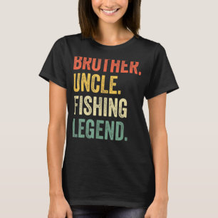 Mens Funny Fisherman Brother Oncle Fishing Legende T-Shirt