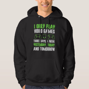 Mens Funny Gaming Ich spiele nur Videospiele 3 Tag Hoodie