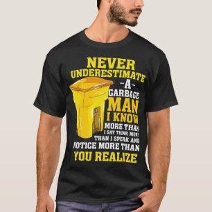 Mens Funny Garbage Man Geschenk nie unterschätzen T-Shirt