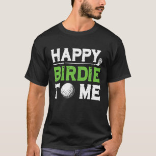 Mens Funny Golf Vater Sprichwort Happy Birdie To M T-Shirt