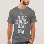 Mens Funny Hanukkah Dreidel Star For Nice Jewish D T-Shirt<br><div class="desc">Mens Funny Hanukkah Dreidel Star For Nice Jewish Dad  .</div>
