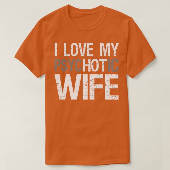 Mens Funny Husband Ehefrau GIfts I Liebe My psycHO T-Shirt (Design vorne)