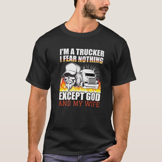 Mens Funny, ich bin ein Lastwagen, ich fürchte nic T-Shirt (Vorderseite)