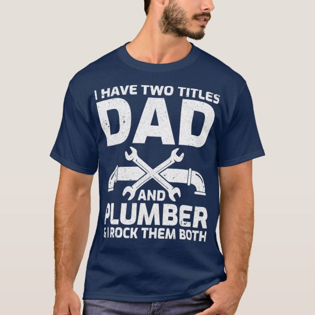 Mens Funny, ich habe zwei Titel Vater und Klempner T-Shirt (Vorderseite)