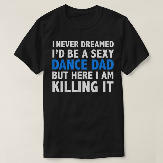 Mens Funny, ich hätte nie geträumt, ich wäre ein S T-Shirt (Design vorne)
