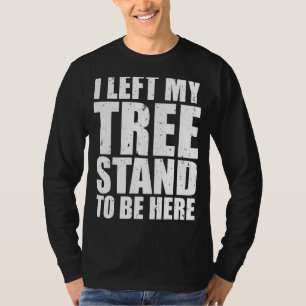 Mens Funny, ich Verließ meinen Baum stehen, um hie T-Shirt