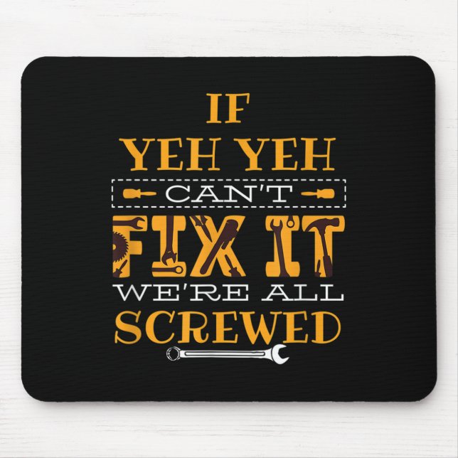 Mens Funny If Yeh Yeh Can't Fix It - Grandfather  Mousepad (Vorne)