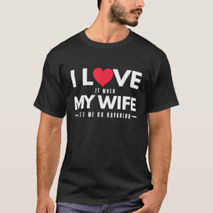 Mens Funny Kayaking - Ich Liebe meine Ehefrau T - T-Shirt