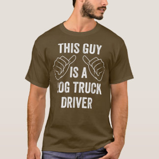 Mens Funny Log Truck Truck Driver Dieser Typ ist e T-Shirt