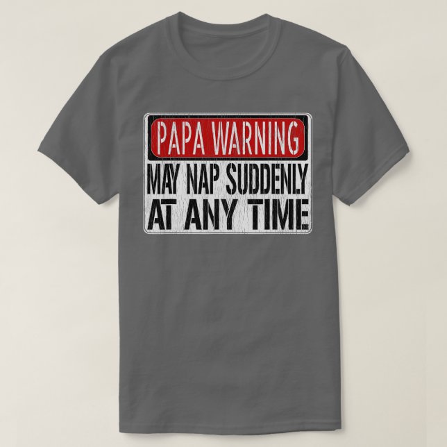 Mens Funny Papa Warnzeichen Mai Nickerchen plötzli T-Shirt (Design vorne)