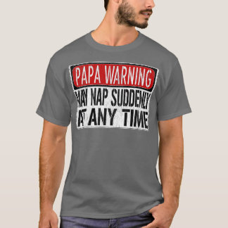 Mens Funny Papa Warnzeichen Mai Nickerchen plötzli T-Shirt