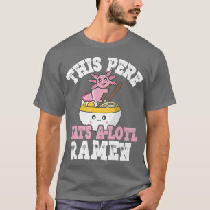Mens Funny Pere Ramen Axolotl Puff Dieser Pere iss T-Shirt