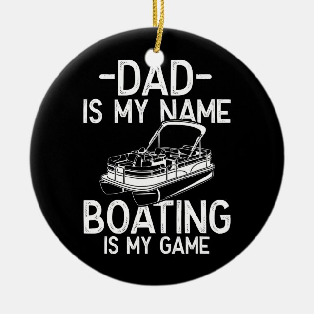 Mens Funny Pontoon Boat Captain Vater ist mein Nam Keramik Ornament (Vorne)