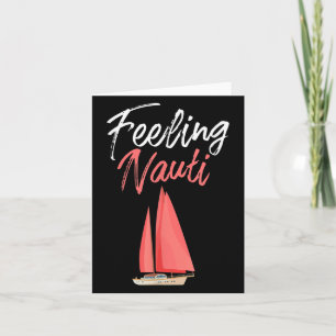 Mens Funny Sailing Gefühl Nauti Quote Bootlovers Karte
