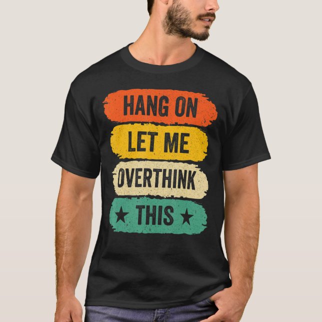 Mens Funny Sarcastic Redewendungen, Retro Hang on  T-Shirt (Vorderseite)