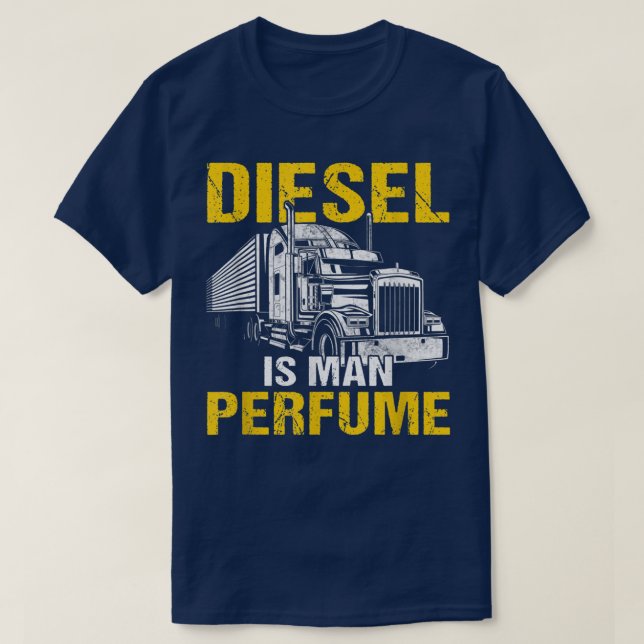Mens Funny Semi Truck Driver Diesel Is Man Perfume T-Shirt (Design vorne)
