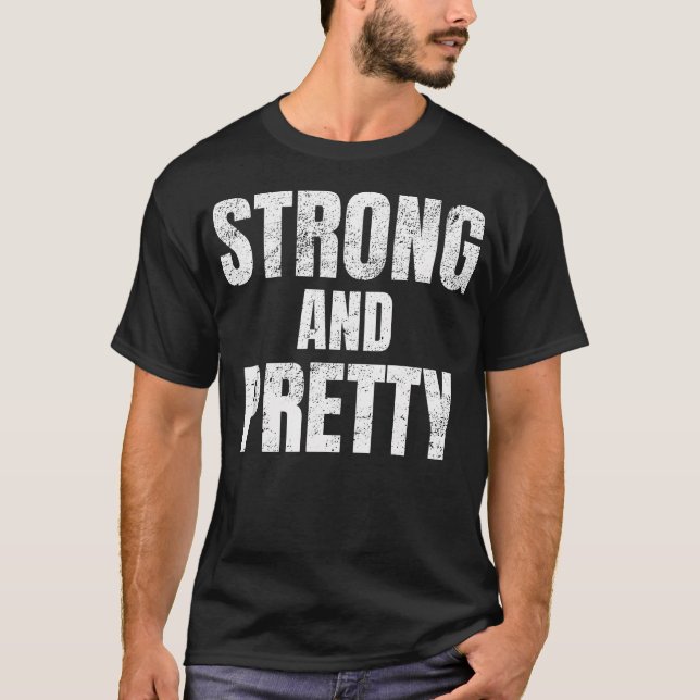 Mens Funny Strong and Hübsch Strongman Fitness Gym T-Shirt (Vorderseite)