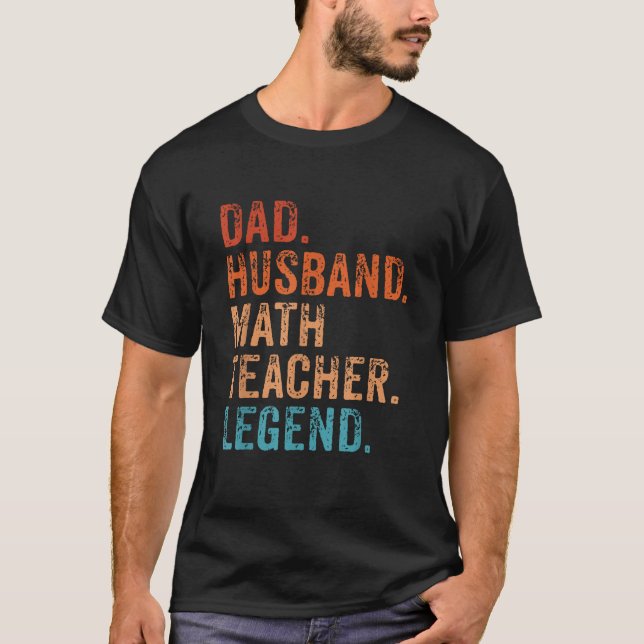 Mens Funny Vater Husband Math Teacher Legend Birth T-Shirt (Vorderseite)