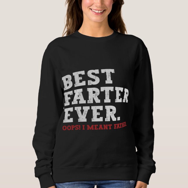 Mens Funny Vatertag, Beste Farter je Oops Sweatshirt (Vorderseite)