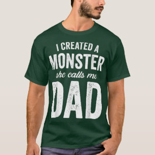 Mens Funny Vathers Day Joke Ich erschuf ein Monste T-Shirt