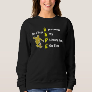 Mens Funny Yes Ich Vape Beleg zurück meine Bücher  Sweatshirt