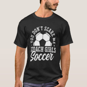 Mens Fußball Coach du kümmerst mich nicht darum, d T-Shirt