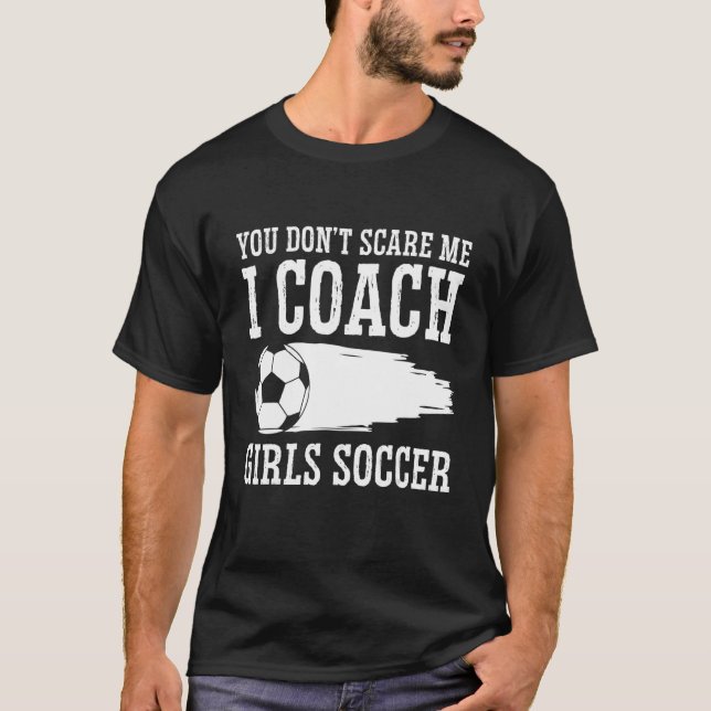 Mens Fußball Coach Sie kümmern mich nicht, ich Coa T-Shirt (Vorderseite)