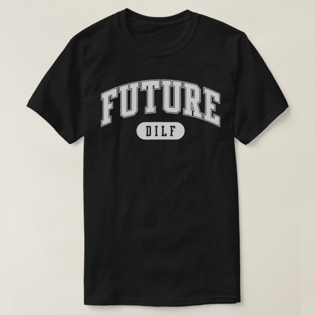 Mens FUTURE DILF i Liebe Dilfs  T-Shirt (Design vorne)