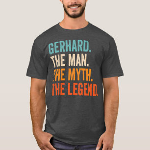 Mens Gerhard der Mann der Mythos der Legende zuers T-Shirt