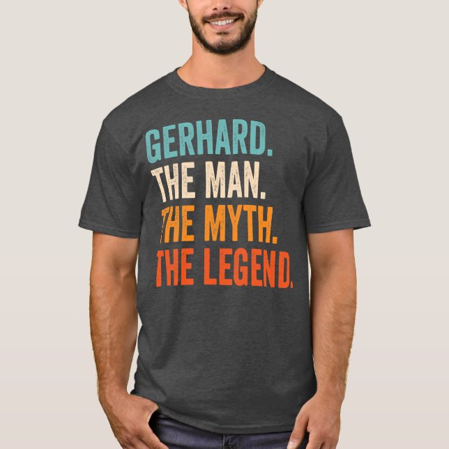 Mens Gerhard der Mann der Mythos der Legende zuers T-Shirt (Vorderseite)