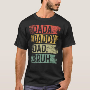 Mens ging ich von Dada nach Daddy zu Vater nach Br T-Shirt