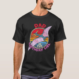 Mens Girl Birthday I Vater I Pterodactylus I Famil T-Shirt
