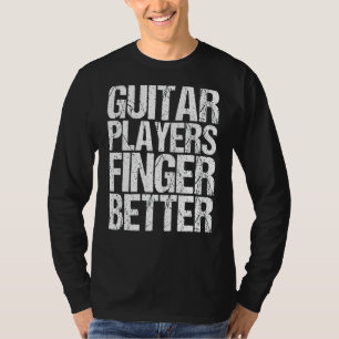 Mens Gitarre Spieler Finger besser als Gitarre T-Shirt