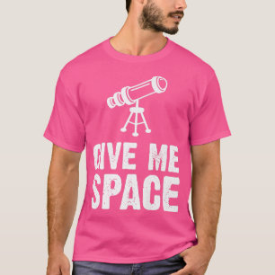 Mens Give Me Space Telescope Solar System Galay St T-Shirt