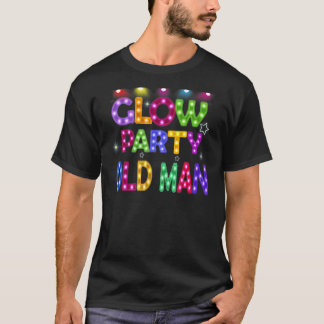 Mens Glow Party Old Man Birthday Lights Partys Fat T-Shirt